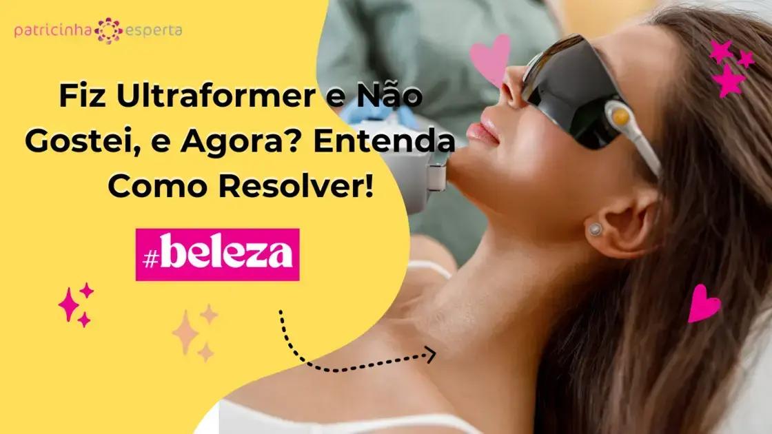 Insatisfeita com Ultraformer? Veja Soluções Eficazes para Corrigir